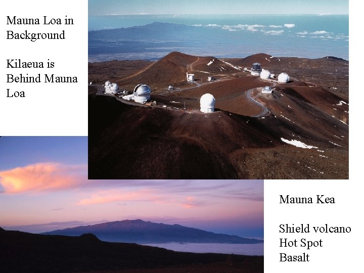Mauna Loa in Background Kilaeua is Behind Mauna Loa Mauna Kea Shield volcano Hot