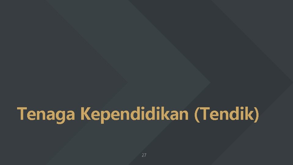 Tenaga Kependidikan (Tendik) 27 