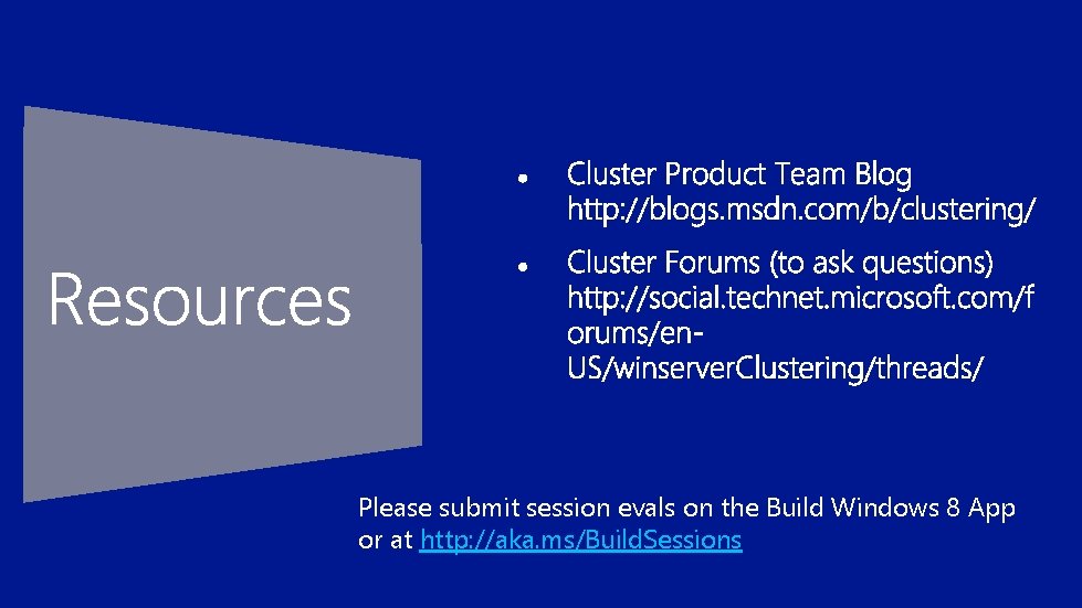 Please submit session evals on the Build Windows 8 App or at http: //aka.