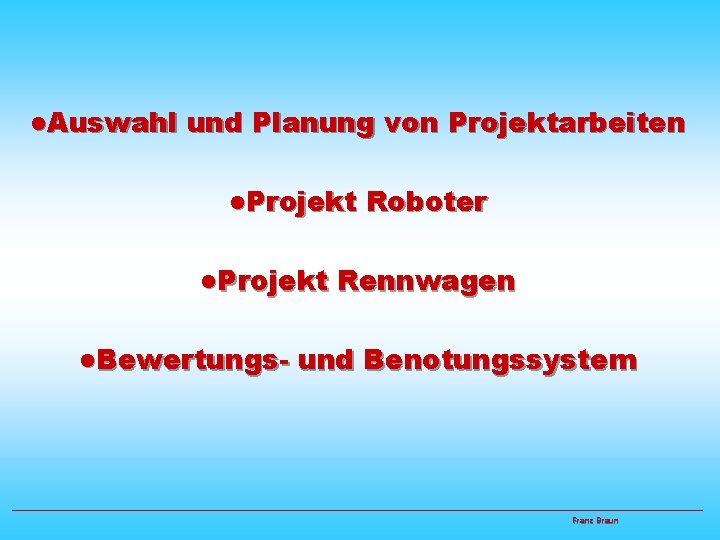 l. Auswahl und Planung von Projektarbeiten l. Projekt l. Bewertungs- Roboter Rennwagen und Benotungssystem