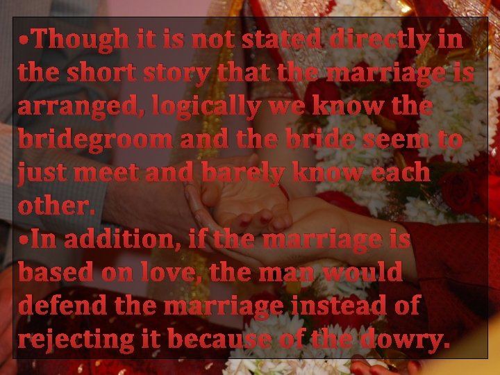  • Though it is not stated directly in the short story that the