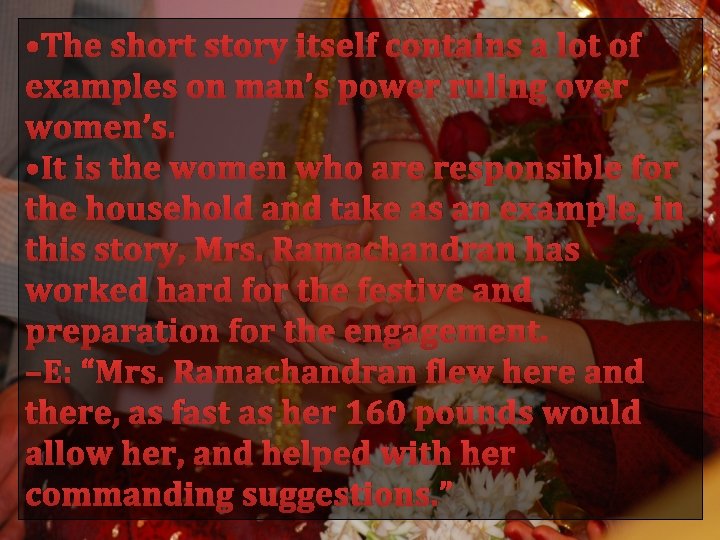  • The short story itself contains a lot of examples on man’s power