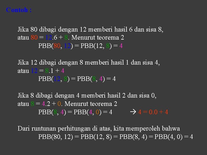 Contoh : Jika 80 dibagi dengan 12 memberi hasil 6 dan sisa 8, atau