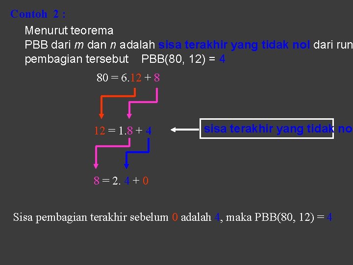 Contoh 2 : Menurut teorema PBB dari m dan n adalah sisa terakhir yang