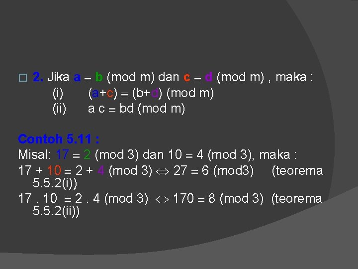 � 2. Jika a b (mod m) dan c d (mod m) , maka