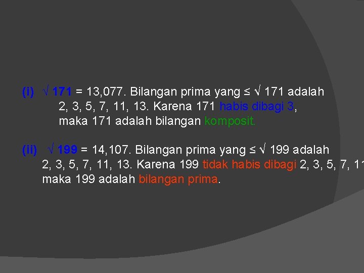 (i) √ 171 = 13, 077. Bilangan prima yang ≤ √ 171 adalah 2,
