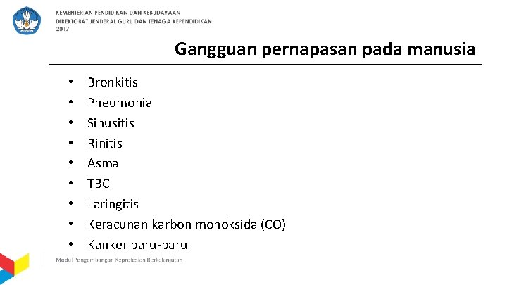 Gangguan pernapasan pada manusia • • • Bronkitis Pneumonia Sinusitis Rinitis Asma TBC Laringitis