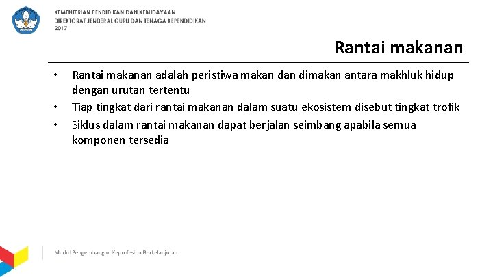 Rantai makanan • • • Rantai makanan adalah peristiwa makan dimakan antara makhluk hidup