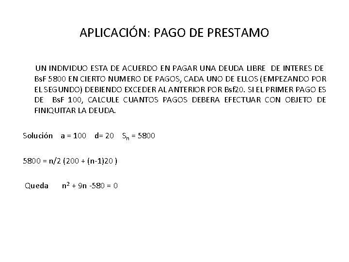 APLICACIÓN: PAGO DE PRESTAMO UN INDIVIDUO ESTA DE ACUERDO EN PAGAR UNA DEUDA LIBRE