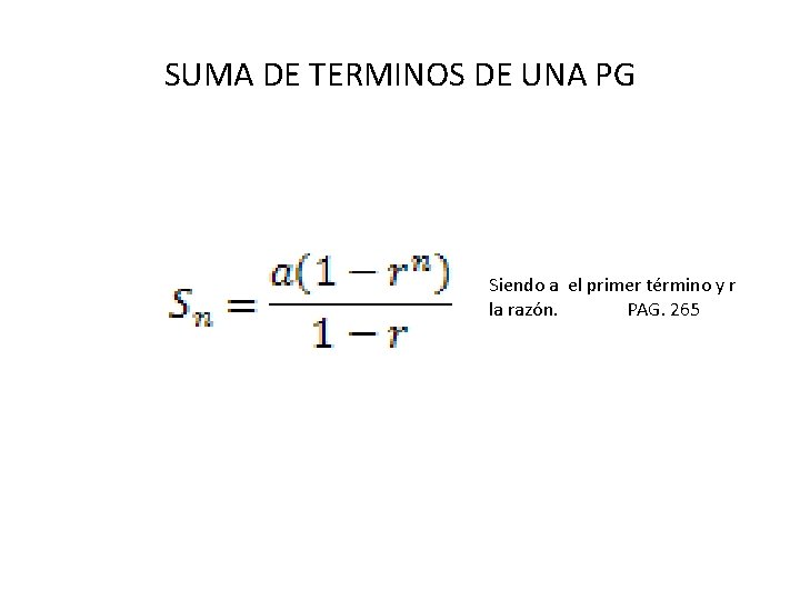 SUMA DE TERMINOS DE UNA PG Siendo a el primer término y r la