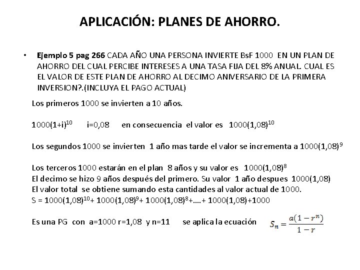 APLICACIÓN: PLANES DE AHORRO. • Ejemplo 5 pag 266 CADA AÑO UNA PERSONA INVIERTE