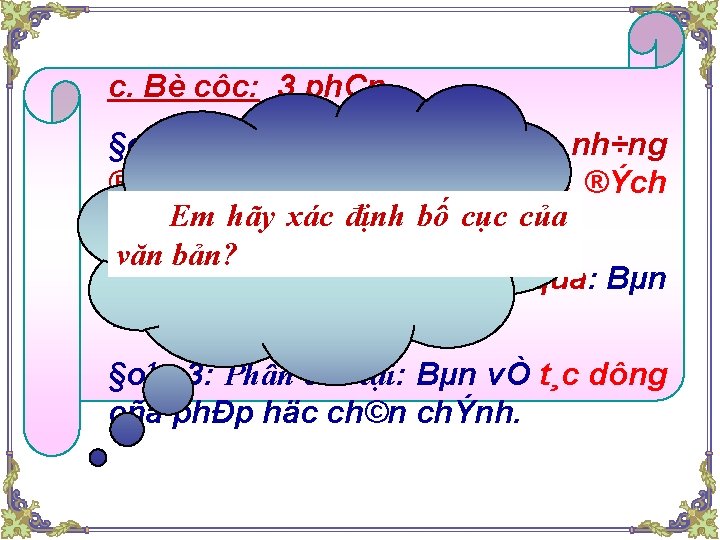 c. Bè côc: 3 phÇn §o¹n 1: Tõ ®Çu ®Õn ®Òu do nh÷ng ®iÒu