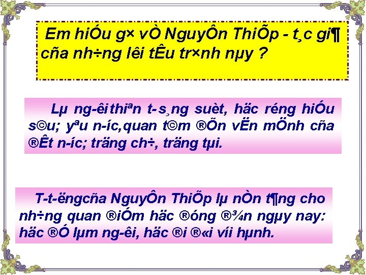 Em hiÓu g× vÒ NguyÔn ThiÕp t¸c gi¶ cña nh÷ng lêi tÊu tr×nh nµy