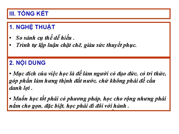 III. TỔNG KẾT 1. NGHỆ THUẬT • So sánh cụ thể dễ hiểu. •