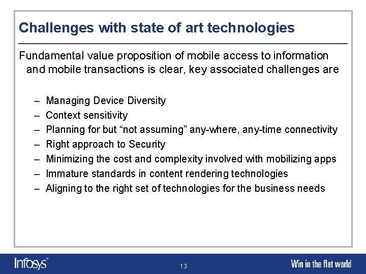 Challenges with state of art technologies Fundamental value proposition of mobile access to information