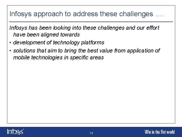 Infosys approach to address these challenges …. Infosys has been looking into these challenges