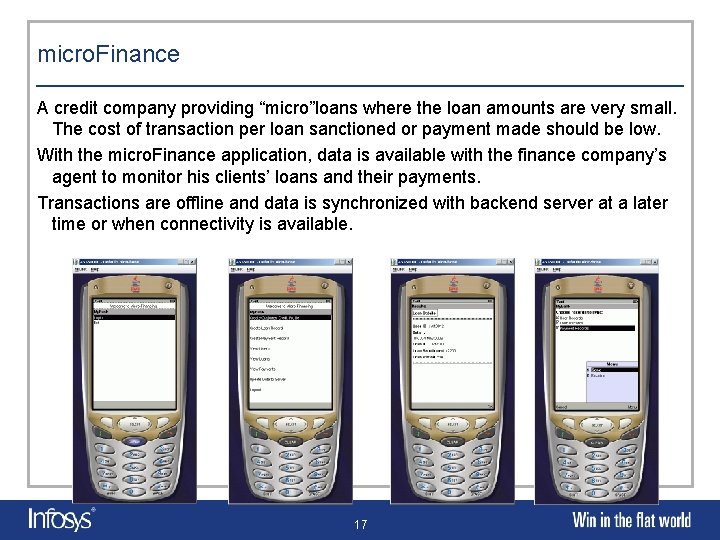 micro. Finance A credit company providing “micro”loans where the loan amounts are very small.