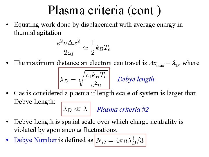 Plasma criteria (cont. ) • Equating work done by displacement with average energy in