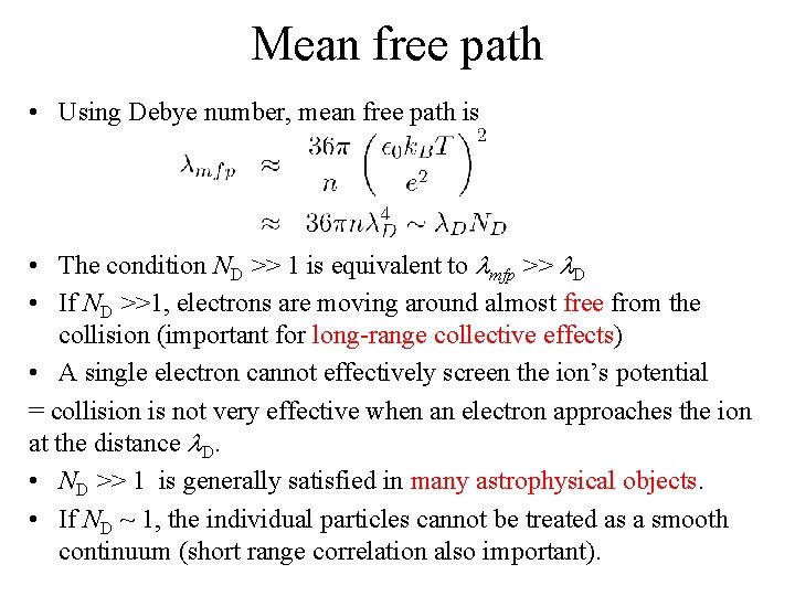 Mean free path • Using Debye number, mean free path is • The condition