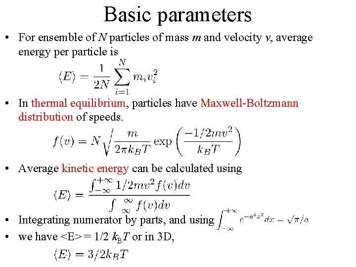 Basic parameters • For ensemble of N particles of mass m and velocity v,