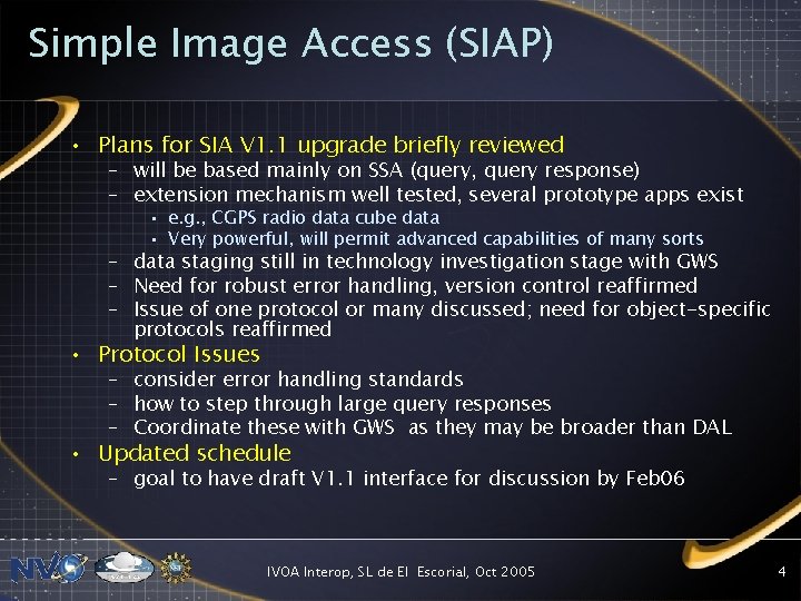 Simple Image Access (SIAP) • Plans for SIA V 1. 1 upgrade briefly reviewed