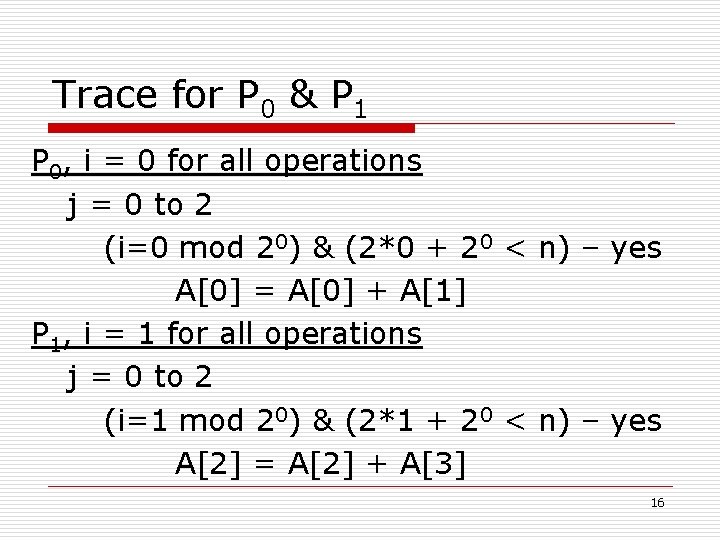 Trace for P 0 & P 1 P 0, i = 0 for all Trace for P 0 & P 1 P 0, i = 0 for all