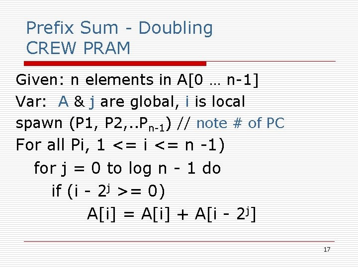 Prefix Sum - Doubling CREW PRAM Given: n elements in A[0 … n-1] Var: