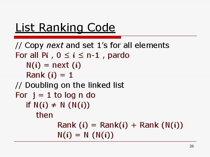 List Ranking Code // Copy next and set 1’s for all elements For all List Ranking Code // Copy next and set 1’s for all elements For all