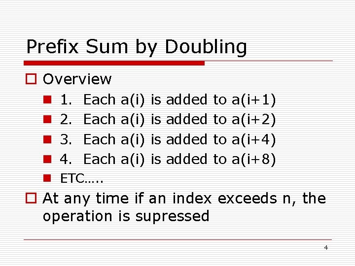 Prefix Sum by Doubling o Overview n n 1. 2. 3. 4. Each a(i)