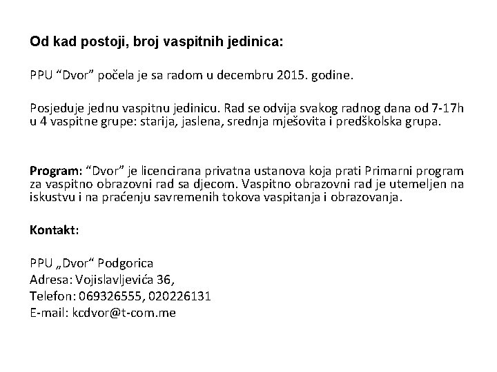 Od kad postoji, broj vaspitnih jedinica: PPU “Dvor” počela je sa radom u decembru