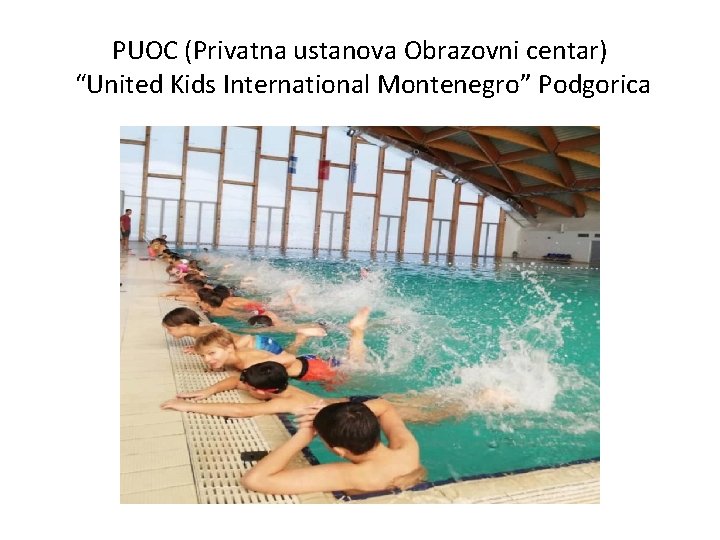 PUOC (Privatna ustanova Obrazovni centar) “United Kids International Montenegro” Podgorica 