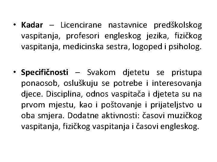  • Kadar – Licencirane nastavnice predškolskog vaspitanja, profesori engleskog jezika, fizičkog vaspitanja, medicinska