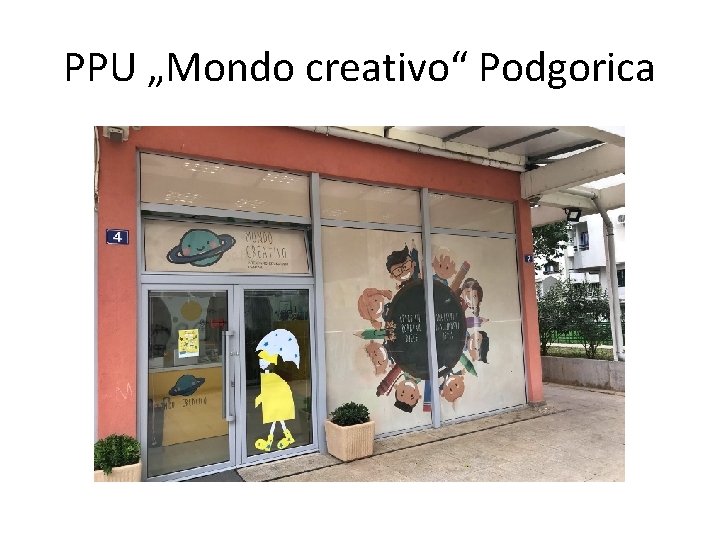 PPU „Mondo creativo“ Podgorica 