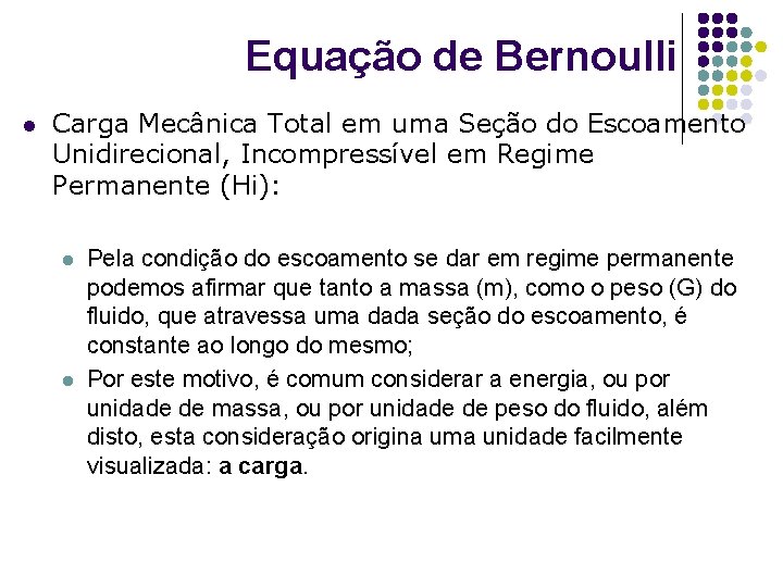 Equação de Bernoulli l Carga Mecânica Total em uma Seção do Escoamento Unidirecional, Incompressível