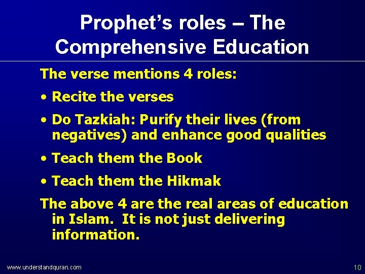 Prophet’s roles – The Comprehensive Education The verse mentions 4 roles: • Recite the