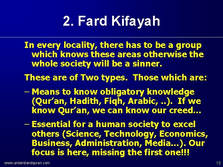 2. Fard Kifayah In every locality, there has to be a group which knows