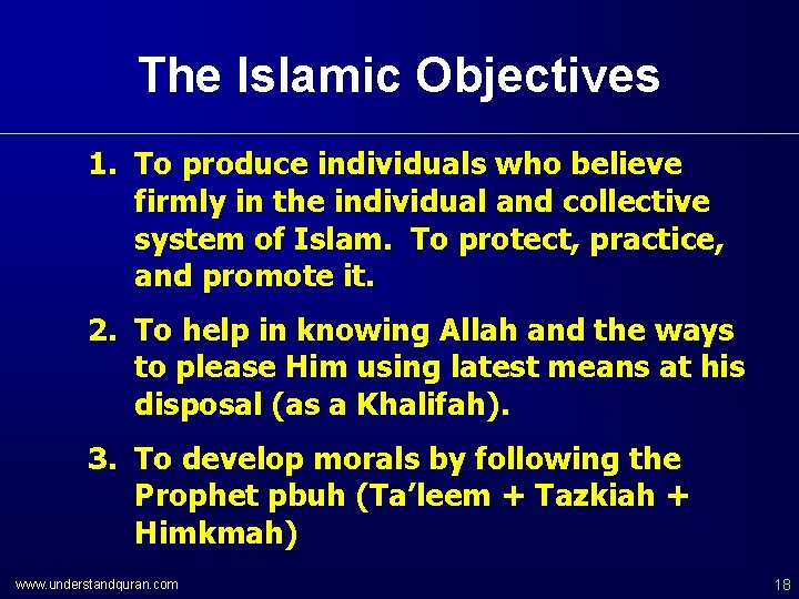 The Islamic Objectives 1. To produce individuals who believe firmly in the individual and