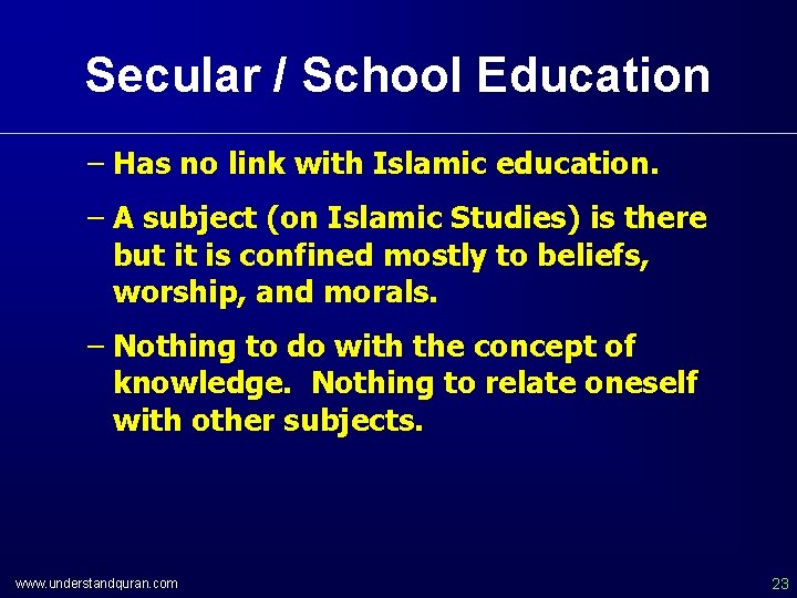 Secular / School Education – Has no link with Islamic education. – A subject