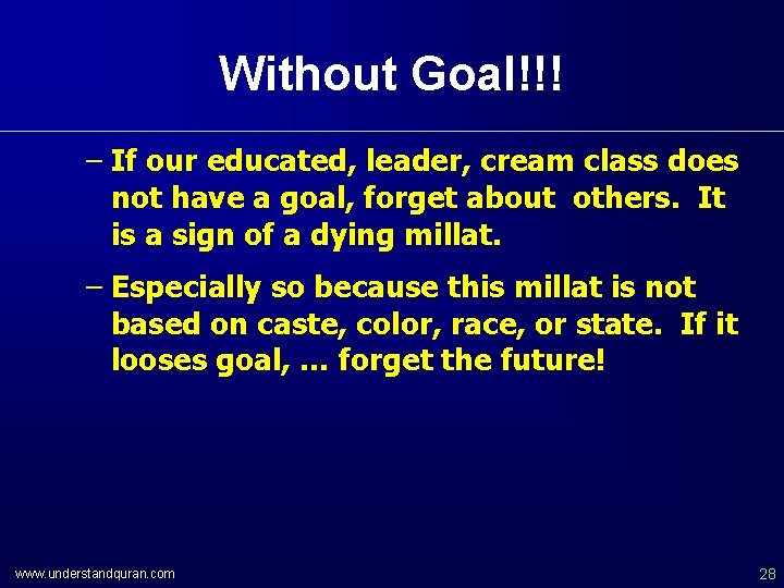 Without Goal!!! – If our educated, leader, cream class does not have a goal,