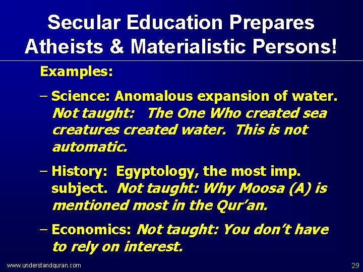 Secular Education Prepares Atheists & Materialistic Persons! Examples: – Science: Anomalous expansion of water.