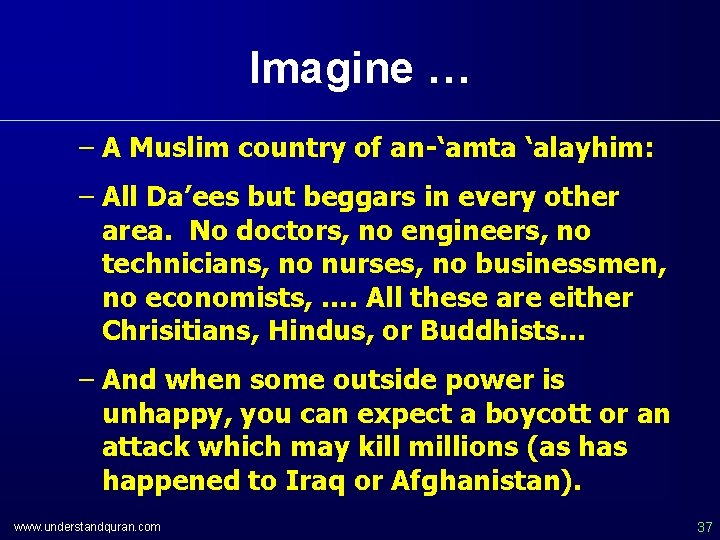 Imagine … – A Muslim country of an-‘amta ‘alayhim: – All Da’ees but beggars