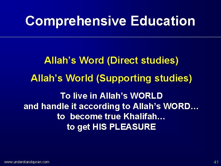 Comprehensive Education Allah’s Word (Direct studies) Allah’s World (Supporting studies) To live in Allah’s