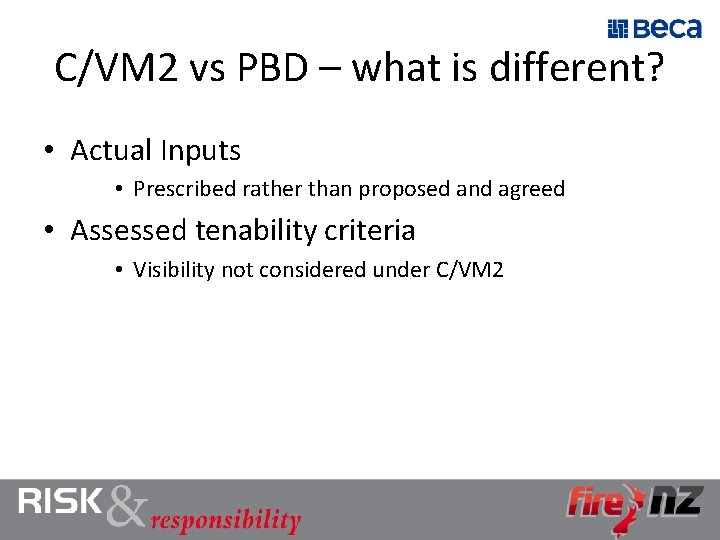C/VM 2 vs PBD – what is different? • Actual Inputs • Prescribed rather