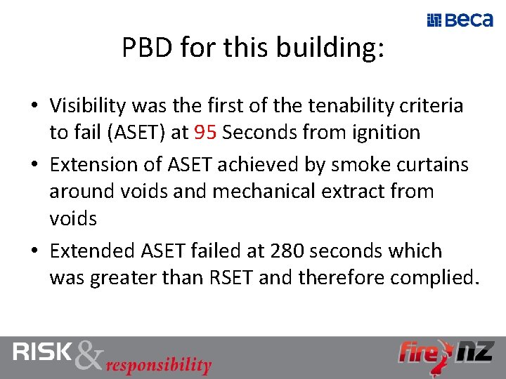 PBD for this building: • Visibility was the first of the tenability criteria to