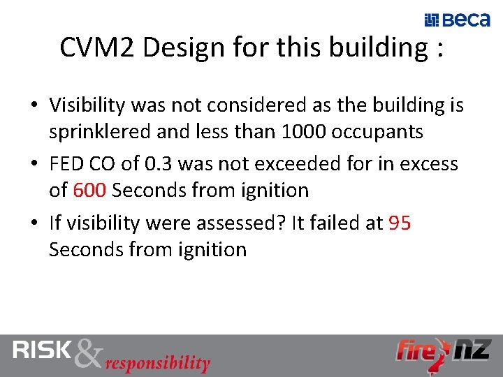 CVM 2 Design for this building : • Visibility was not considered as the