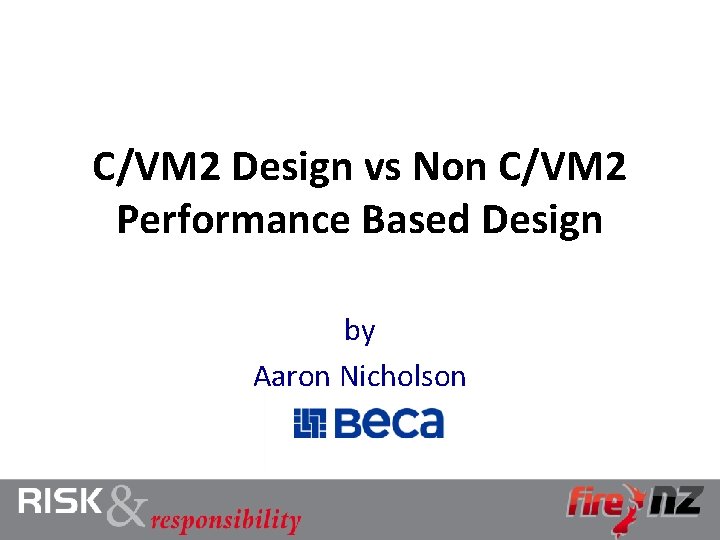 C/VM 2 Design vs Non C/VM 2 Performance Based Design by Aaron Nicholson 