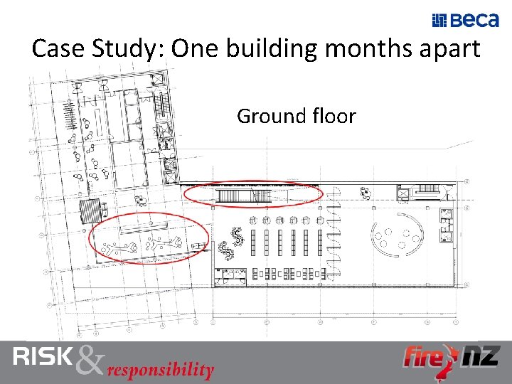 Case Study: One building months apart Ground floor 