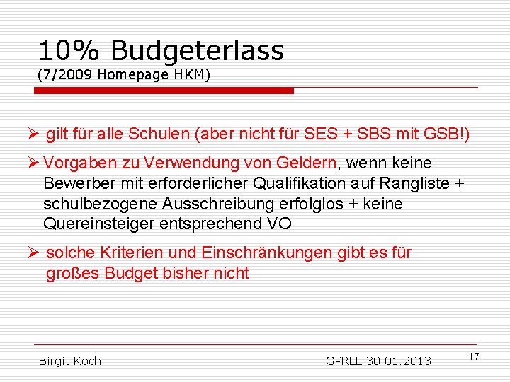10% Budgeterlass (7/2009 Homepage HKM) Ø gilt für alle Schulen (aber nicht für SES