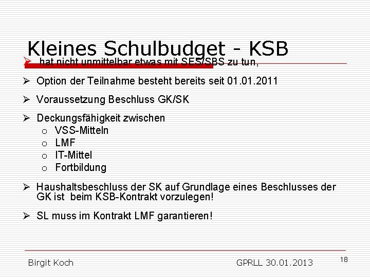 Kleines Schulbudget KSB Ø hat nicht unmittelbar etwas mit SES/SBS zu tun, Ø Option