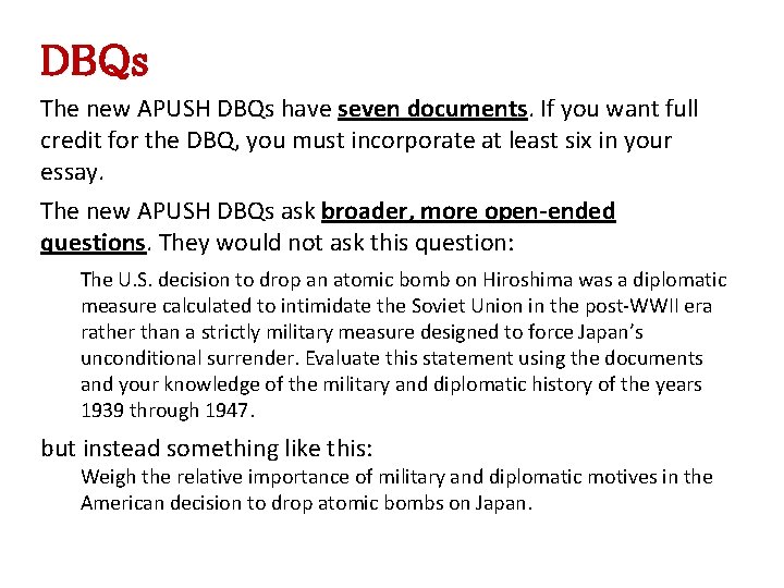 DBQs The new APUSH DBQs have seven documents. If you want full credit for